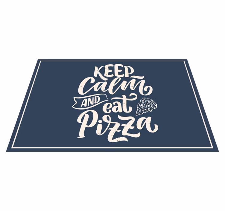 Placemat with quote pizza is my calm place - TenStickers