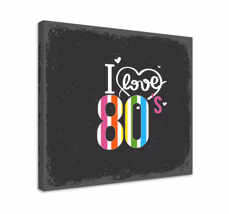 Quote canvas i love the 80s - TenStickers