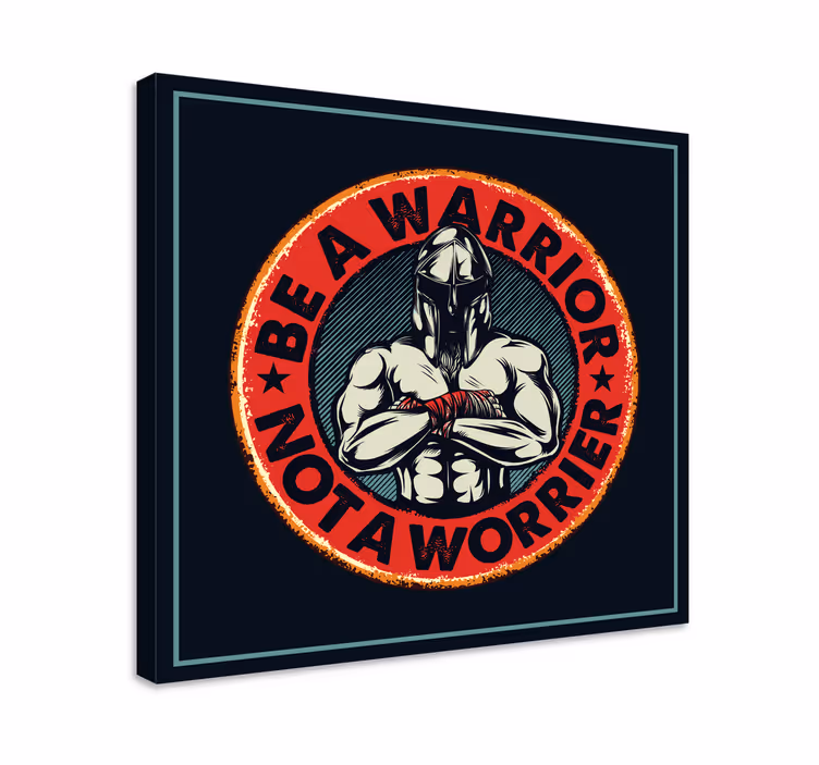 Quote -Be a Warrior not a Worrier  canvas - TenStickers