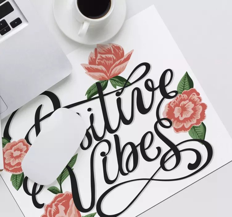 Positive vibes mouse pad quotes - TenStickers