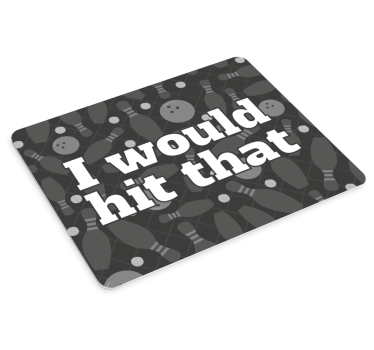 Mouse pad quotes bowling quote showcase - TenStickers