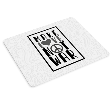 Mouse pad quotes make love, not war - TenStickers