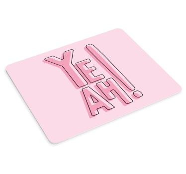 Mouse pad quotes ye ah! expressions - TenStickers