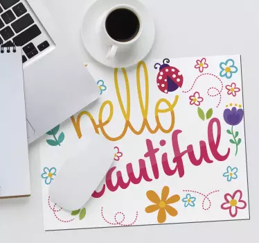 Hello beautiful mouse pad with quotes - TenStickers