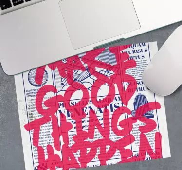 Mouse pad quotes one good thing happens - TenStickers