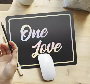 Mouse pad quotes one love saying - TenStickers