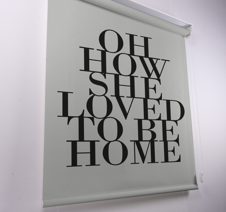 She Loved Being Home text grey kitchen blind - TenStickers