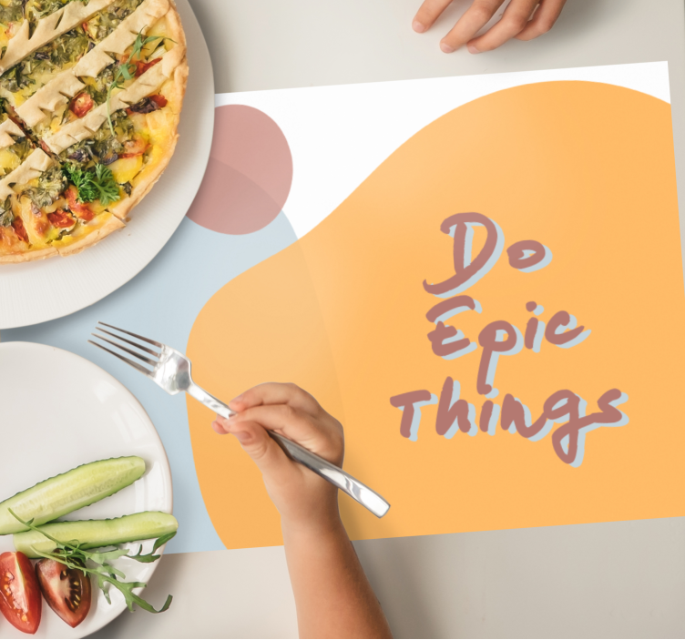 Placemat with quote do epic things - TenStickers