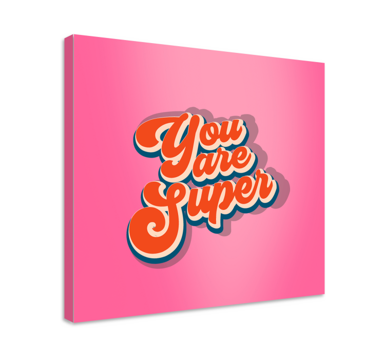 You Are Super quote canvas - TenStickers