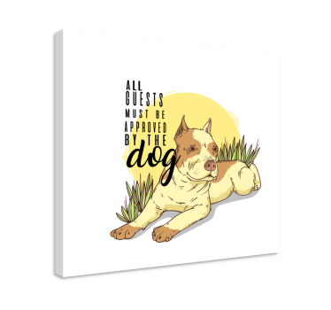 All guests must be approved by the dog wall art quote prints - TenStickers