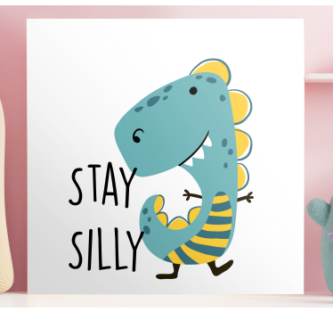 Dinosaur canvas wall art stay silly dinosaur - TenStickers