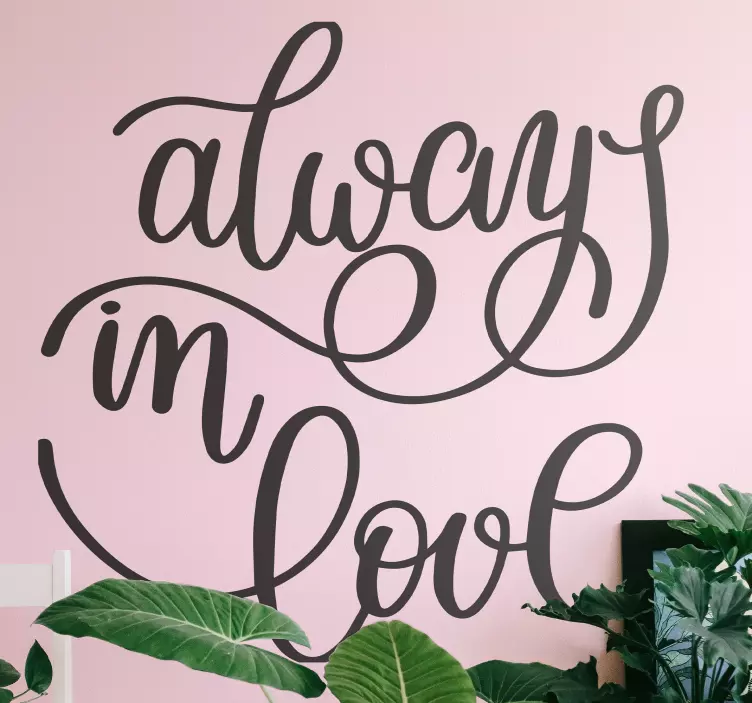 Always in love quote wall sticker - TenStickers