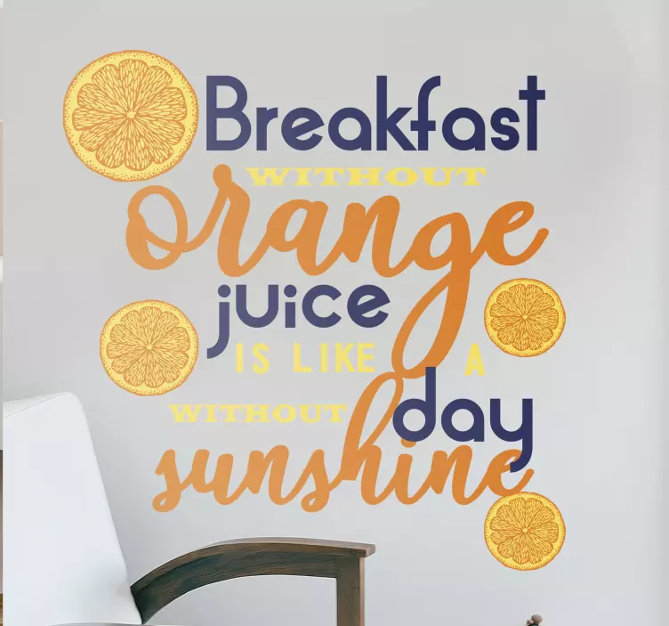 Breakfast without orange juice quote wall sticker - TenStickers