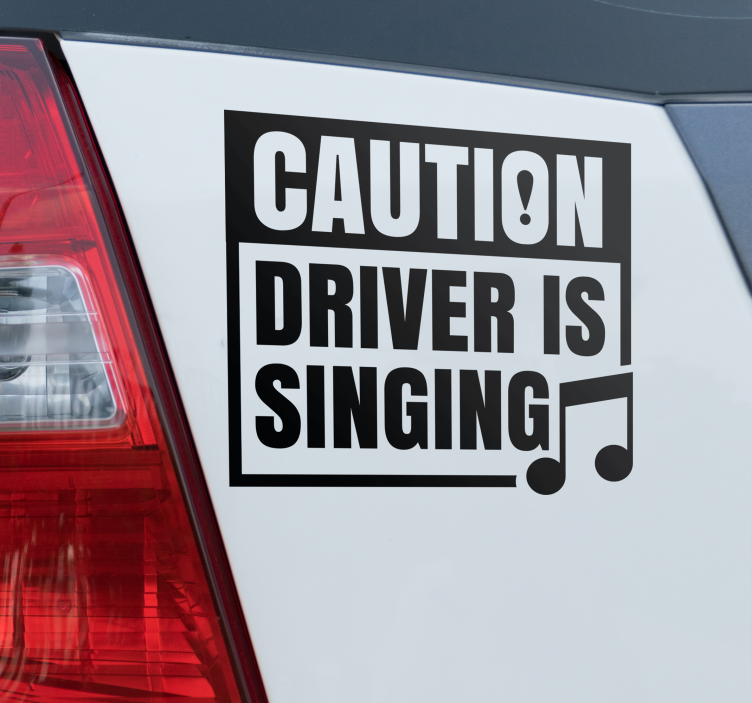 Caution driver is singing car sticker - TenStickers