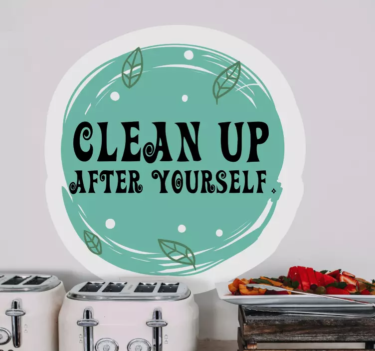Clean up after yourself text kitchen wall sticker - TenStickers