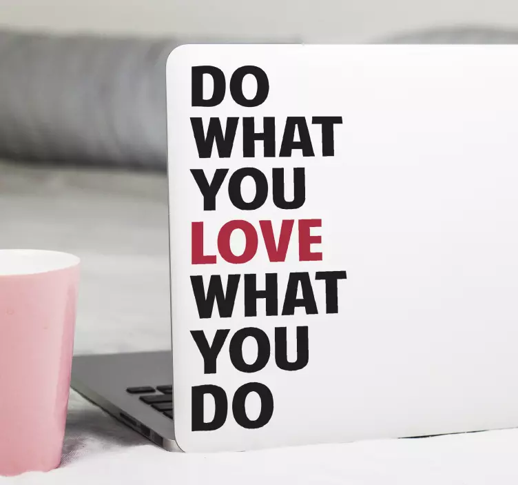 Do what you love what you do laptop sticker - TenStickers