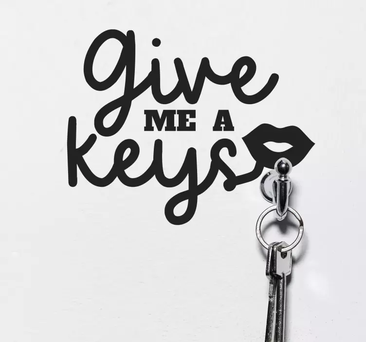GIVE ME A KEYS quote wall sticker - TenStickers