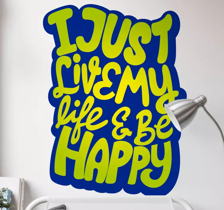 I JUST LIVE MY LIFE HAPPY quote wall sticker - TenStickers
