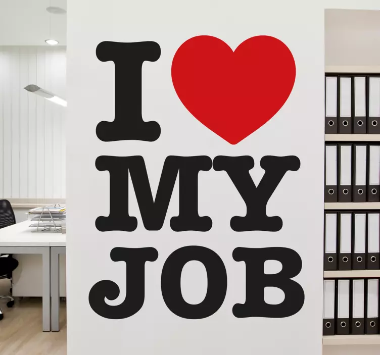 I love my job wall sticker - TenStickers