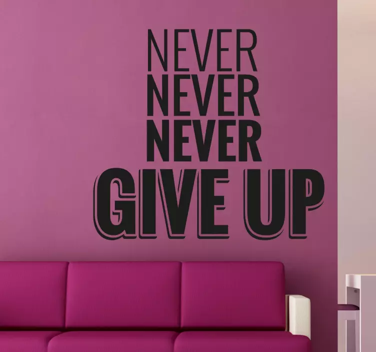 Never Give Up Text Sticker - TenStickers