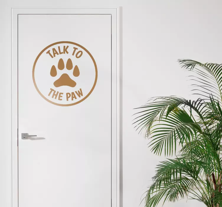 Talk to the Paw Wall Sticker - TenStickers