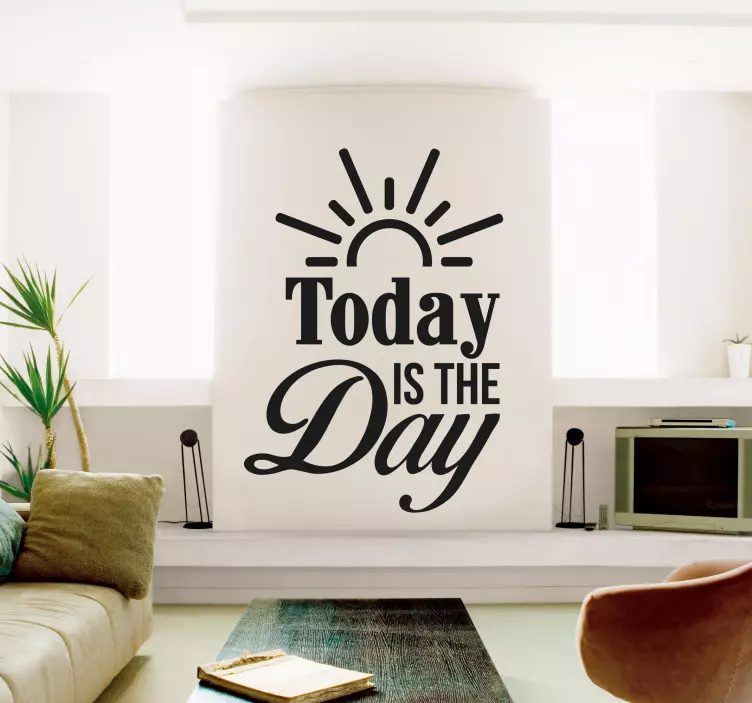 Today Is The Day quote wall sticker - TenStickers