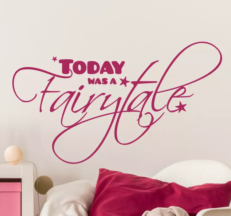 Today Was a Fairytale Wall Sticker - TenStickers