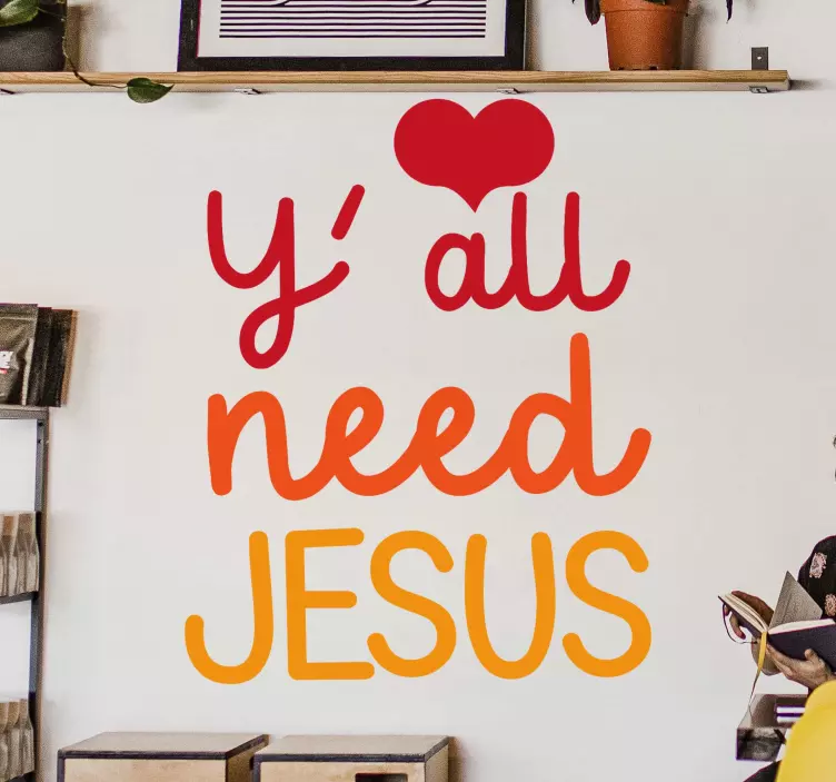 Y'ALL NEED JESUS quote wall sticker - TenStickers