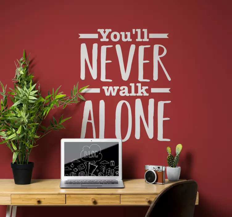 "You'll never walk alone" Wall Decal - TenStickers
