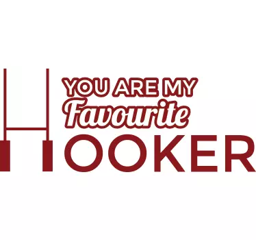 You are my favourite Hooker Wall Sticker - TenStickers