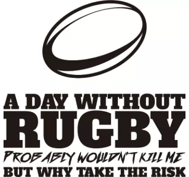 A Day Without Rugby Wall Sticker - TenStickers