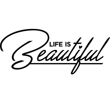 Life is Beautiful Wall Sticker - TenStickers