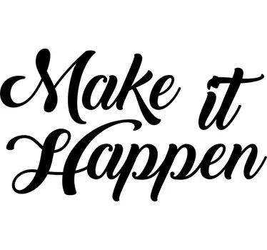 Quote wall sticker make it happen - TenStickers