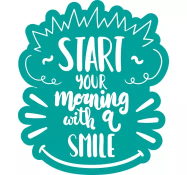 START YOUR MORNING WITH SMILE quote wall sticker - TenStickers