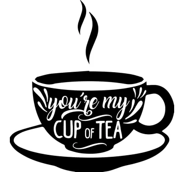 You're my cup of tea drink mirror sticker - TenStickers