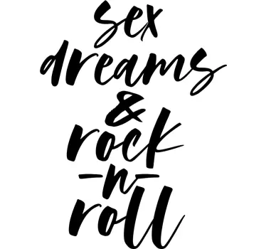 Sex Dreams And Rock N Roll quote wall sticker - TenStickers