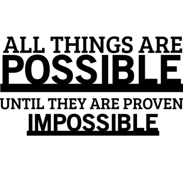 ALL THINGS ARE POSSIBLE UNTIL quote wall sticker - TenStickers