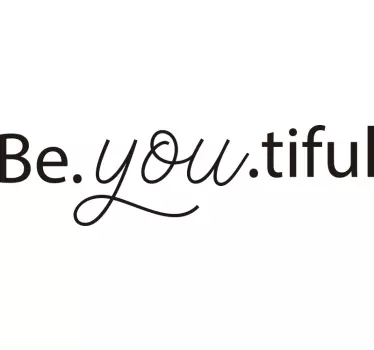 Be You.tiful motivational text mirror sticker - TenStickers