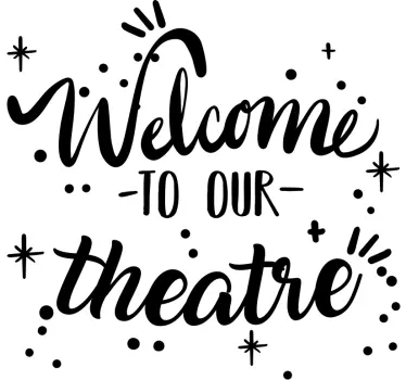 Quote wall sticker welcome to our theatre - TenStickers