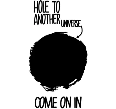 HOLE TO ANOTHER UNIVERSE quote wall sticker - TenStickers