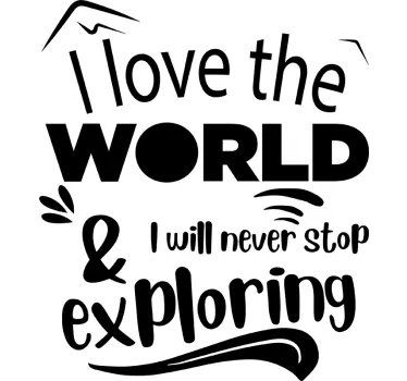 Love The World Exploring quote wall sticker - TenStickers