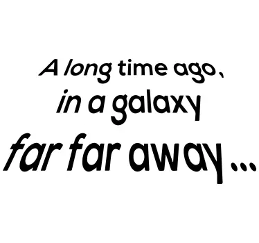 In a galaxy far away movie quote wall decal - TenStickers