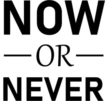 Quote wall sticker now or never - TenStickers