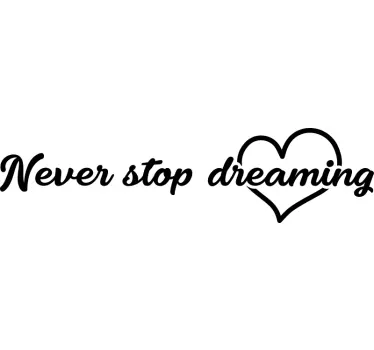 Always Keep Dreaming quote wall sticker - TenStickers