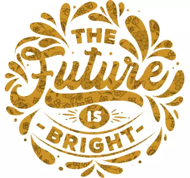 Quote wall sticker the future is bright - TenStickers