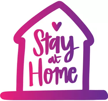Stay at Home Reminder quote wall sticker - TenStickers