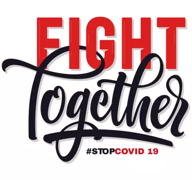Wall decal quote fight together beat covid 19 - TenStickers