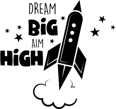 Dream big Aim high rocket inspirational text sticker - TenStickers