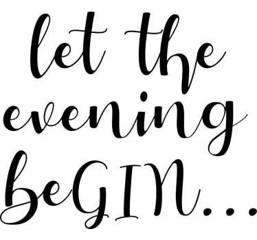 Let the evening beGin drink wall sticker - TenStickers