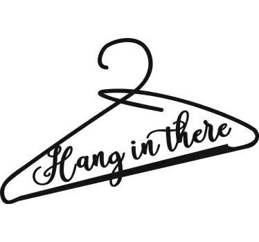Hang in there  coat hanger decals - TenStickers